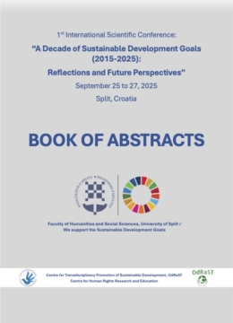 1st International Scientific Conference: “A Decade of Sustainable Development Goals (2015-2025): Reflections and Future Perspectives” September 25 to 27, 2025 Split, Croatia BOOK OF ABSTRACTS