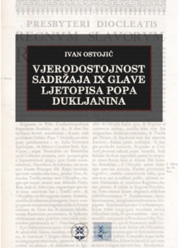 Ivan Ostojić: Vjerodostojnost sadržaja IX glave Ljetopisa popa Dukljanina