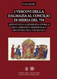 I vescovi della Dalmazia al Concilio di Hieria del 754. Appunti sulla geografia storica dell’Adriatico meridionale bizantino nell’VIII secolo