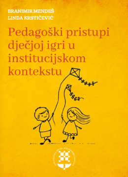 Pedagoški pristup dječjoj igri, B. Mendeš, L. Krstičević