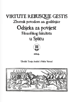VIRTUTE REBUSQUE GESTIS: Zbornik povodom 20. godišnjice Odsjeka za povijest Filozofskog fakulteta u Splitu