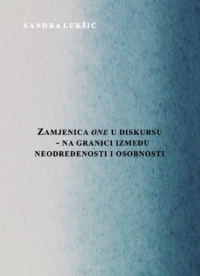 Zamjenica one u diskursu – na granici između neodređenosti i osobnosti