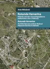 Rotunda Varvarina. Bribirska rotonda i ranosrednjovjekovne polikonhalne crkve u Dalmaciji